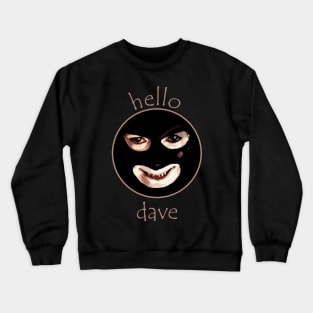 Hello Dave Crewneck Sweatshirt